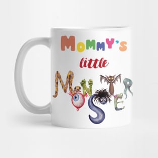 Mommy's little monster, scary monsters Mug